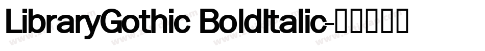 LibraryGothic BoldItalic字体转换